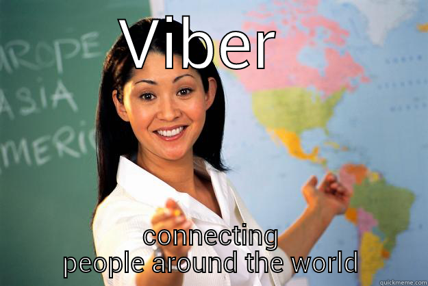 VIBER  CONNECTING PEOPLE AROUND THE WORLD Unhelpful High School Teacher