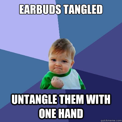 earbuds tangled untangle them with one hand - earbuds tangled untangle them with one hand  Success Kid