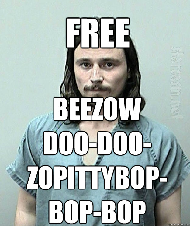 free
 
Beezow 
Doo-Doo-
Zopittybop-
Bop-Bop

  - free
 
Beezow 
Doo-Doo-
Zopittybop-
Bop-Bop

   FREE BEEZOW
