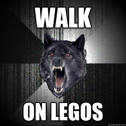 walk on legos  Insanity Wolf