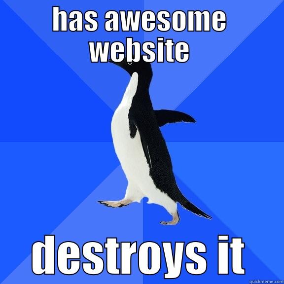 HAS AWESOME WEBSITE DESTROYS IT Socially Awkward Penguin