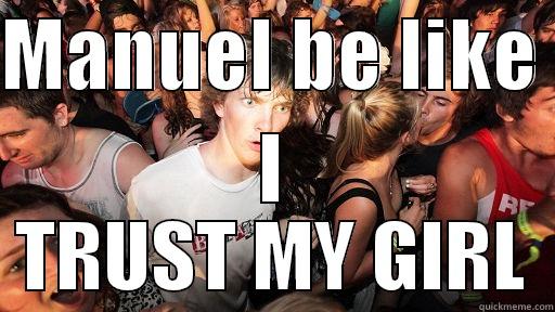 MANUEL BE LIKE  I TRUST MY GIRL Sudden Clarity Clarence