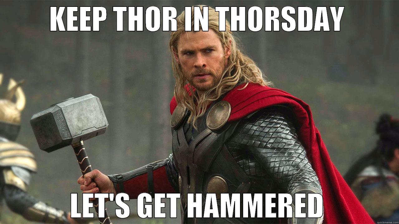 KEEP THOR IN THORSDAY LET'S GET HAMMERED Misc