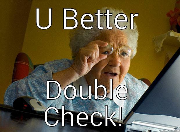 U BETTER DOUBLE CHECK!  Grandma finds the Internet