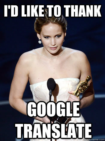 I'd like to thank Google translate - I'd like to thank Google translate  Misc