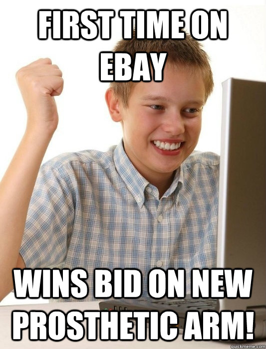 first time on ebay wins bid on new prosthetic arm!  First Day on the Internet Kid
