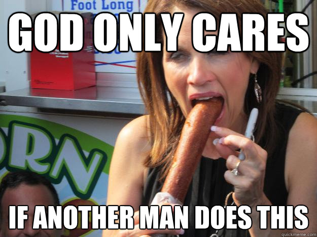 god only cares if another man does this  Slutty Michele