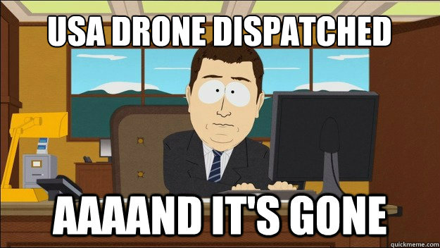 USA Drone Dispatched - USA Drone Dispatched  AAAAAAAAND ITS GONE