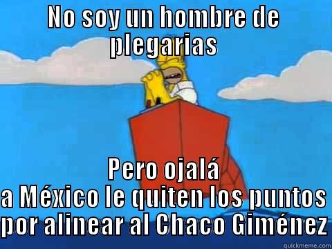 NO SOY UN HOMBRE DE PLEGARIAS PERO OJALÁ A MÉXICO LE QUITEN LOS PUNTOS POR ALINEAR AL CHACO GIMÉNEZ Misc