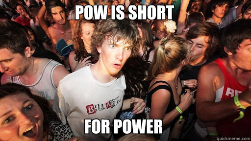 POW is short
 for power  Sudden Clarity Clarence
