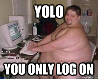 yolo you only log on - yolo you only log on  Misc