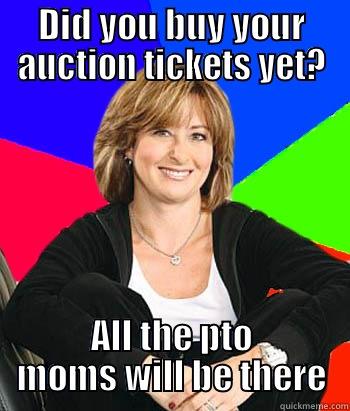 Hey girl! - DID YOU BUY YOUR AUCTION TICKETS YET? ALL THE PTO MOMS WILL BE THERE Sheltering Suburban Mom