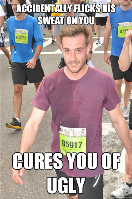 Accidentally flicks his sweat on you Cures you of ugly Caption 3 goes here Caption 4 goes here - Accidentally flicks his sweat on you Cures you of ugly Caption 3 goes here Caption 4 goes here  Ridiculously Sweaty Photogenic Guy