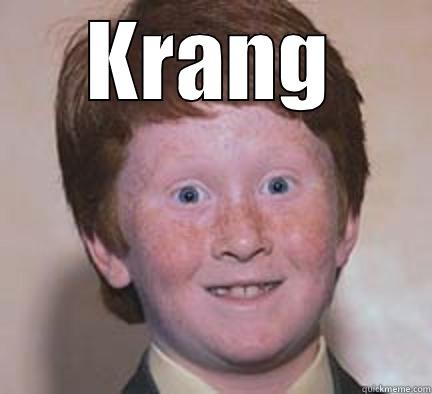 KRANG  Over Confident Ginger