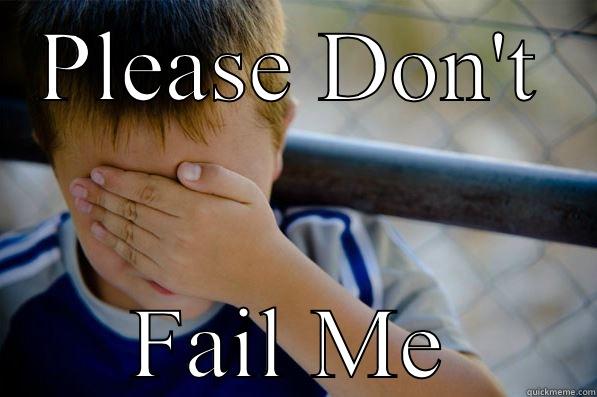 PLEASE DON'T FAIL ME Confession kid