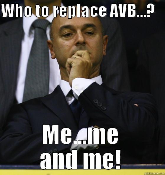 WHO TO REPLACE AVB...?    ME...ME AND ME! Misc