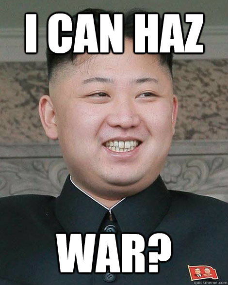 i can haz war? - i can haz war?  North Korea