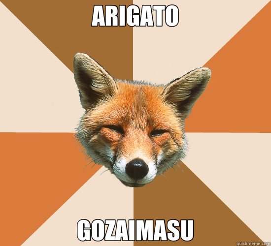 ARIGATO GOZAIMASU - ARIGATO GOZAIMASU  Condescending Fox