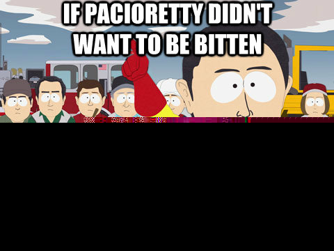 If Pacioretty didn't want to be bitten He shouldn't have put his arm by Grabovski's mouth  Captain Hindsight