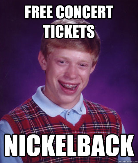 Free Concert tickets Nickelback - Free Concert tickets Nickelback  Badluckbrian