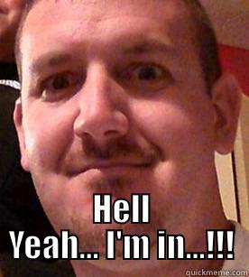  HELL YEAH... I'M IN...!!! Misc