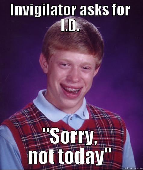 INVIGILATOR ASKS FOR I.D. 