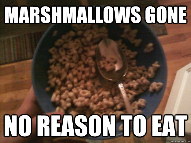 Marshmallows gone no reason to eat  Lucky Charms