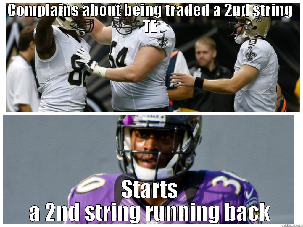 Hippocrat  - COMPLAINS ABOUT BEING TRADED A 2ND STRING TE STARTS A 2ND STRING RUNNING BACK Misc