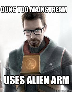 Guns too Mainstream Uses Alien Arm  