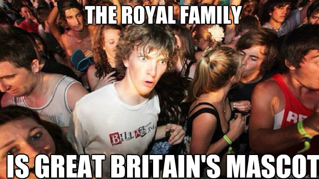 The Royal Family Is Great Britain's Mascot  Sudden clarity clarance