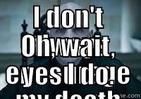 I DON'T ALWAYS ENCOURAGE MY DEATH EATERS TO ASSASSINATE MY OPPONENTS OH, WAIT, YES I DO. Misc