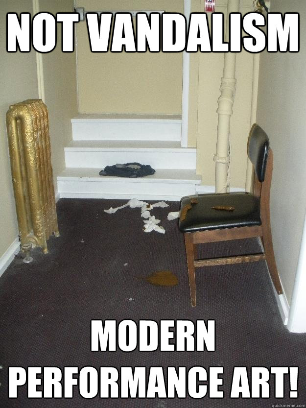 Not vandalism Modern performance art!  Shit Happens