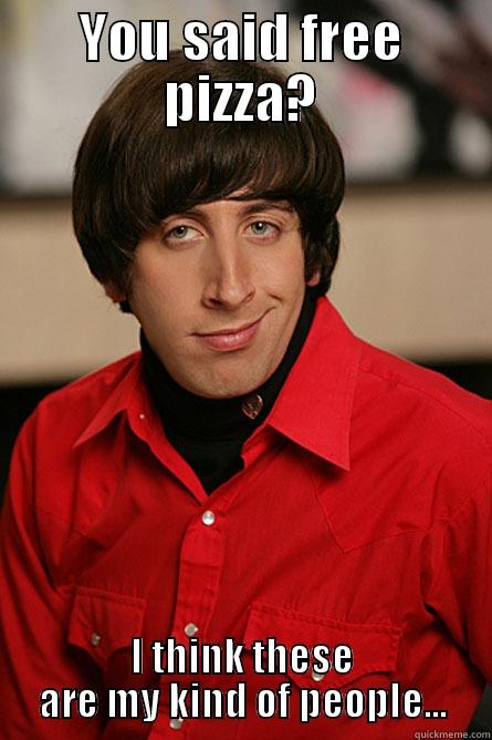 YOU SAID FREE PIZZA? I THINK THESE ARE MY KIND OF PEOPLE... Pickup Line Scientist