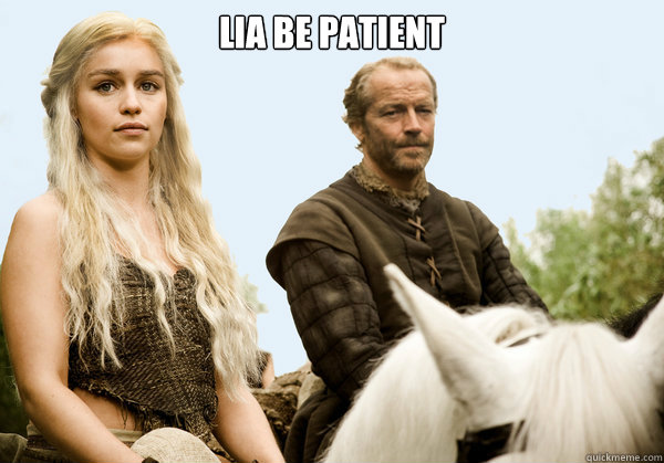 Lia be patient  - Lia be patient   Khaleesi horse