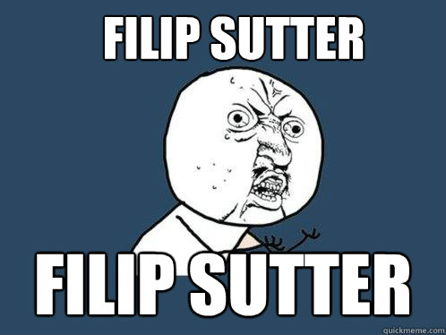 Filip sutter Filip sutter    Y U No