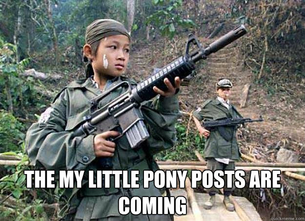  THE MY LITTLE PONY POSTS ARE COMING   Prepare