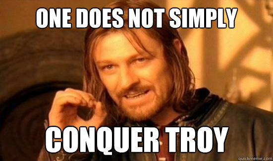 One Does Not Simply conquer troy  Boromir