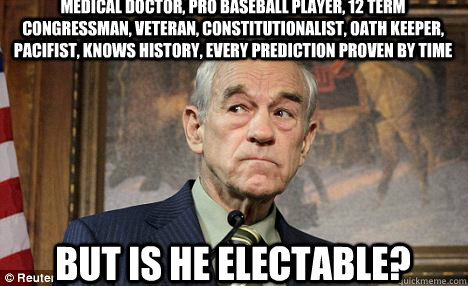 medical doctor, pro baseball player, 12 term congressman, veteran, constitutionalist, oath keeper, pacifist, knows history, every prediction proven by time but is he electable?  