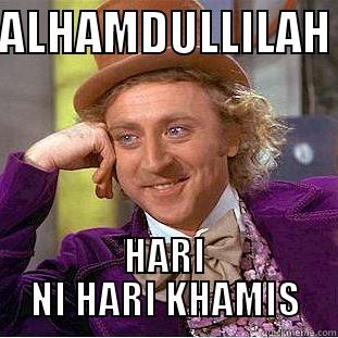 ALHAMDULLILAH HARI NI HARI KHAMIS Condescending Wonka