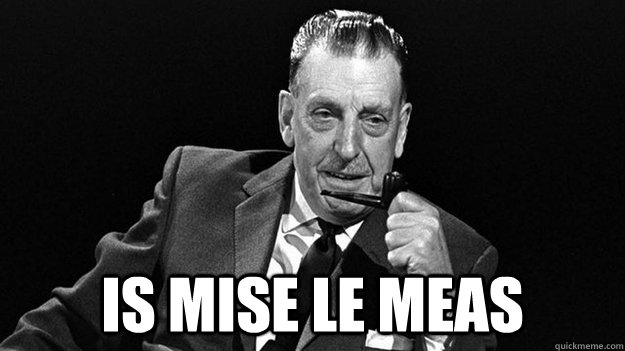  is mise le meas -  is mise le meas  Punny Lemass Gaeilge