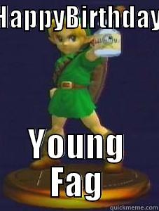 HAPPYBIRTHDAY  YOUNG FAG Misc