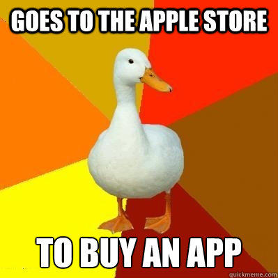 Goes to the Apple Store To buy an App  Tech Impaired Duck