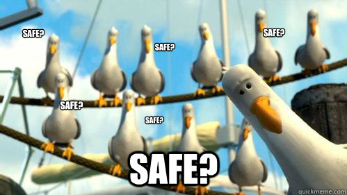 Safe? Safe? Safe? Safe? Safe? Safe?  Finding Nemo Seagulls