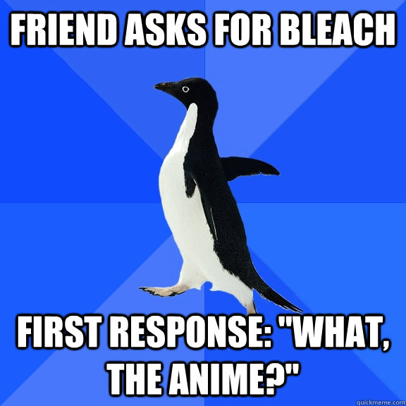 friend asks for bleach first response: 
