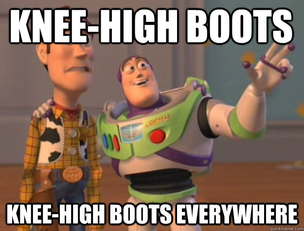 Knee-high boots Knee-high boots everywhere  toystory everywhere
