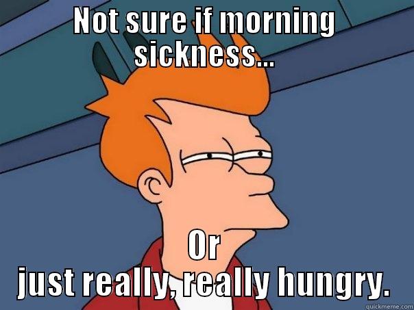 NOT SURE IF MORNING SICKNESS... OR JUST REALLY, REALLY HUNGRY. Futurama Fry