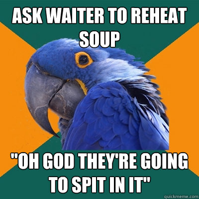 ask waiter to reheat soup 