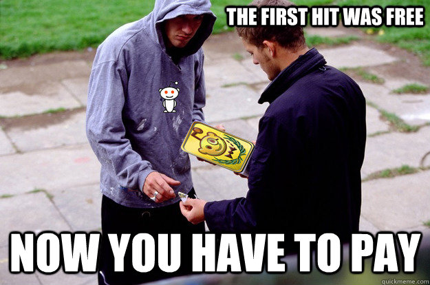 The first hit was free Now you have to pay - The first hit was free Now you have to pay  Misc
