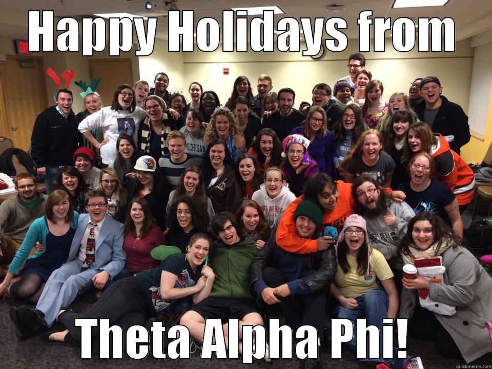 HAPPY HOLIDAYS FROM THETA ALPHA PHI! Misc