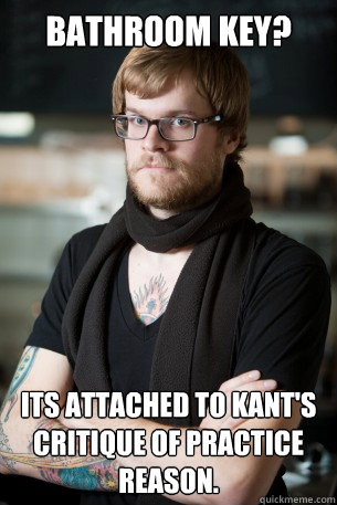Bathroom Key? Its attached to Kant's Critique of Practice Reason.  Hipster Barista